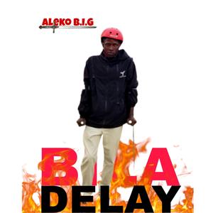 Bila Delay (Explicit)