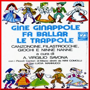 Gine ginappole fa ballar le trappole: Canzoncine, filastrocche, giochi e ninne nanne a cura di A. Virgilio Savona