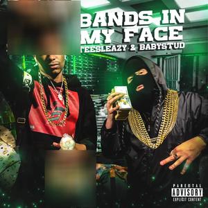 Bands In My Face (feat. Babystud, MrProfitableCause & Ramsay Tha Great) (Explicit)