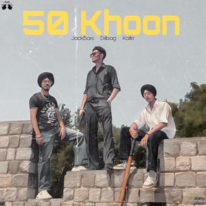 50 khoon (feat. Kaafir & Jackbars) [Explicit]