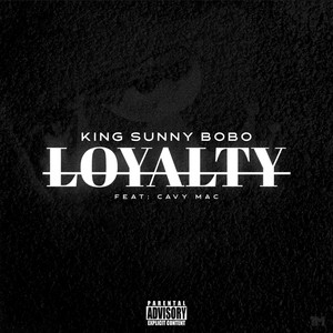 Loyalty (feat. Cavy Mac) [Explicit]