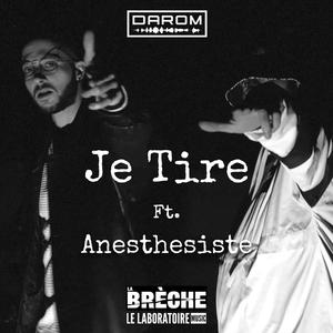 Je Tire (feat. ANESTHESISTE) [Explicit]