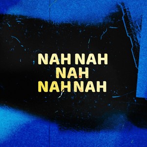 Nah Nah Nah Nah Nah