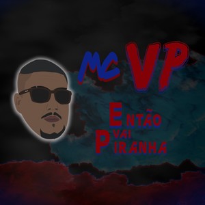 Então Vai Piranha (Explicit)