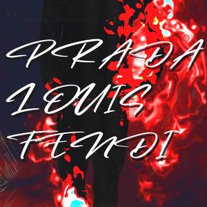 prada louis fendi (Explicit)