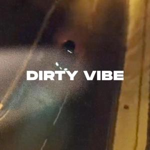 Dirty Vibe