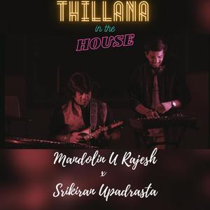 Thillana In The House (feat. Srikiran Upadrasta & Mandolin U Rajesh)