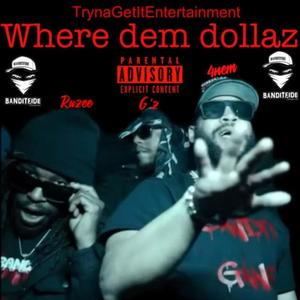 Where Dem Dollaz At (feat. Ruzee Ru, Big Ol'4nem & G'Z) [Radio Edit]