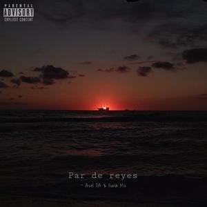 Par de reyes (feat. Axel PA) (Explicit)