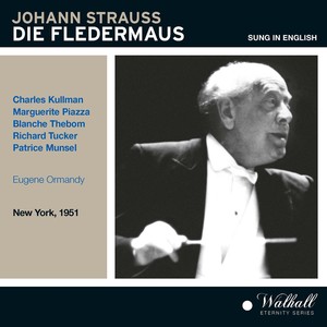 STRAUSS, R.: Fledermaus (Die) [Opera] [Kullman, Piazza, Thompson, Thebom, Tucker, Brownlee, Metropolitan Opera Chorus and Orchestra, Ormandy] [1951]