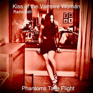 Kiss of the Vampire Woman (Radio Edit)