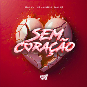 Sem Coração (Explicit)