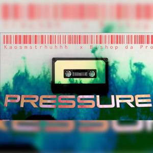 Pressure (feat. Bishop Da Pro) [Explicit]