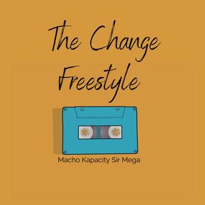 The Change Freestyle (feat. Macho) [Explicit]