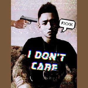 I DON'T CARE