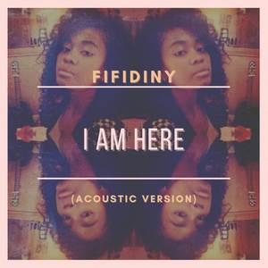 I Am Here (Acoustic Version) [Explicit]