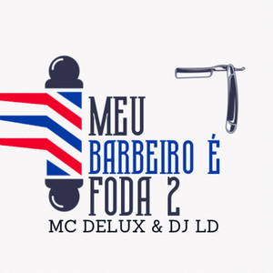 Meu Barbeiro É Foda 2 (Explicit)