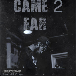 Came 2 Far EP (Explicit)