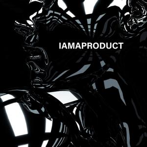 IAMAPRODUCT (Radio Edit)