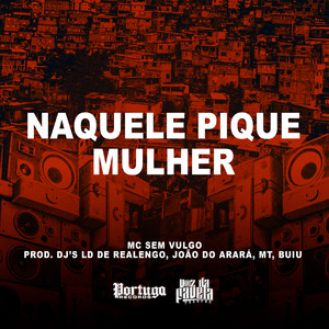 Naquele Pique Mulher (Explicit)