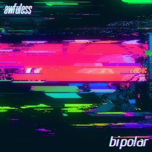 bipolar (VIP Edit)