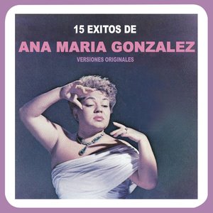 15 Éxitos de Ana Maria Gonzalez (Versiones Originales)