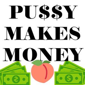 PU$$Y MAKES MONEY (Explicit)