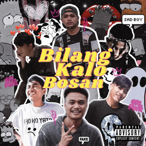 Bilang Kalo Bosan (Explicit)