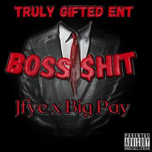 Boss ShT(feat. Big Pay) (Explicit)