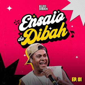 Ensaio do Dibah, Ep. 01