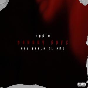 Nobody safe(feat. Don Pablo El Amo) (Explicit)