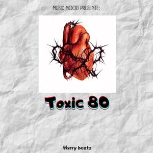 Toxic 80