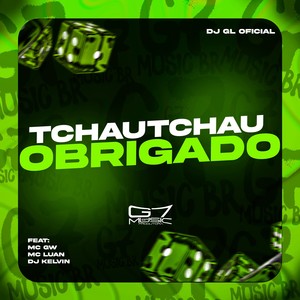 TchauTchau Obrigado (Explicit)
