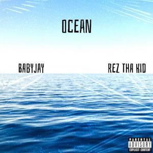 OCEAN (feat. REZ THA KID) [Explicit]