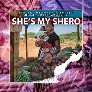 She's my shero (feat. Deej Mzwesha)