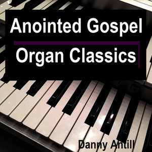 Anointed Gospel Organ Classics