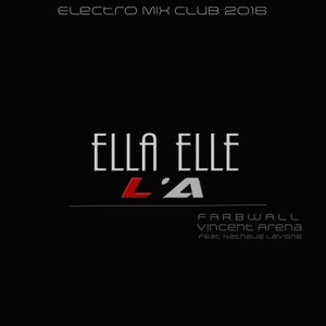 Ella Elle L'a (Electro Mix Club 2016)