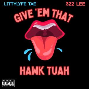 Hawk tuah (feat. Littylyfe Tae) [Explicit]