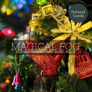 Magical Fog - 2020 Nature Christmas Music, Vol. 9