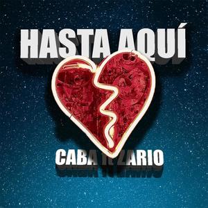 Hasta aqui (feat. Caba) [Explicit]