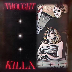 THOUGHT KILLA (Explicit)