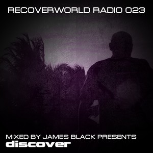 Recoverworld Radio 023 (Mixed by James Black Presents)