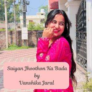 Saiyan Jhoothon Ka Bada