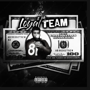 Loyal 2 da team (Explicit)