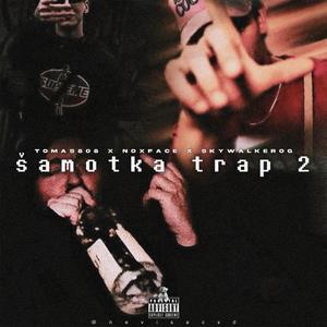 Šamotka Trap II (feat. NOxFACE & SkywalkerOG) (Explicit)