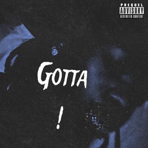 Gotta! (Explicit)