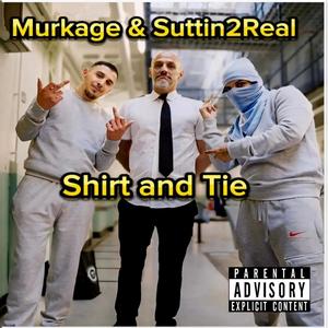 Shirt and Tie (feat. Suttin2Real) [Explicit]