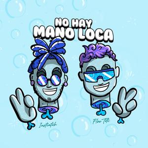 No hay mano loca(feat. Flow Toti & Neo Quasar) (Explicit)
