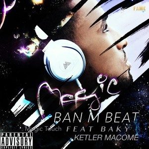 Magic Ban M Beat(feat. Baky & Ketler Macome) (Explicit)