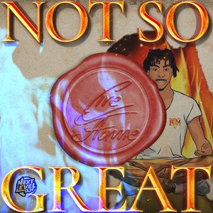 Not So Great (Explicit)